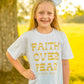 Faith Over Fear Tee